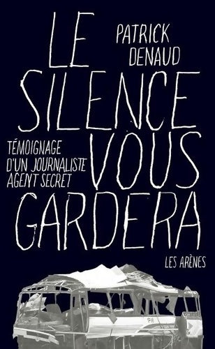 Livrenpoche : Le silence vous gardera - Patrick Denaud - Livre