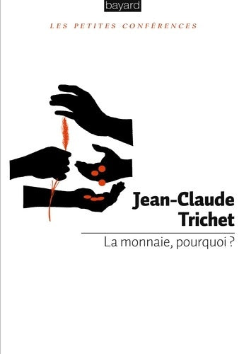 Livrenpoche : La Monnaie, pourquoi ? - Jean-Claude Trichet - Livre