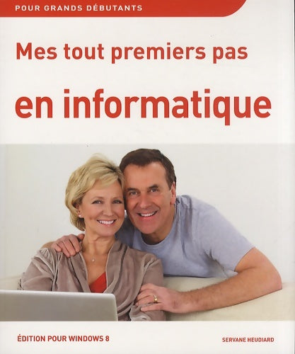 Livrenpoche : Mes tout premiers pas en informatique avec windows 8 - Servane Heudiard - Livre
