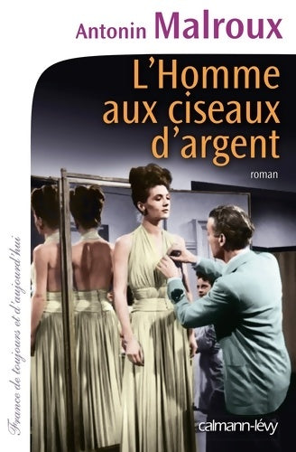 Livrenpoche : L'homme aux ciseaux d'argent - Antonin Malroux - Livre