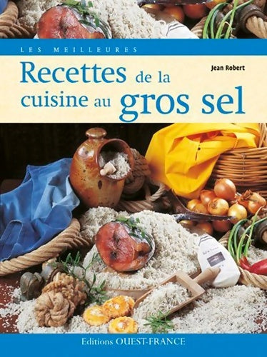 Livrenpoche : Les Meilleures recettes de cuisine au gros sel - Jean-Louis Robert - Livre