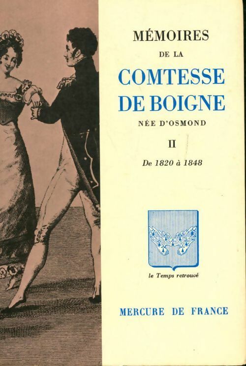 Livrenpoche : Mémoires de la comtesse de Boigne née Osmonde Tome II : De 1820 a 1848 - Jean-Claude Berchet - Livre