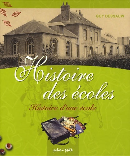 Livrenpoche : Histoire des écoles. Histoire d'une école - Guy Dessauw - Livre