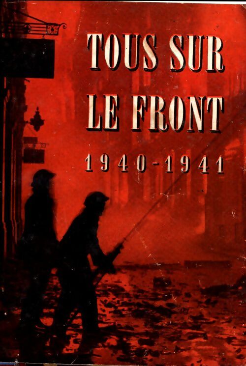 Livrenpoche : Tous sur le front 1940-1941 - Collectif - Livre
