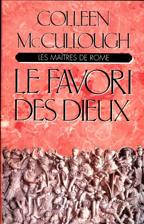 Livrenpoche : Les maîtres de Rome Tome III : Le favori des dieux - Colleen McCullough - Livre