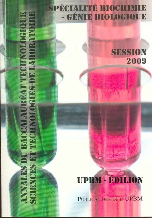 Livrenpoche : Annales du bac technologique sciences et technologies de laboratoire spécialité biochimie et génie biologique 2009 - Collectif - Livre