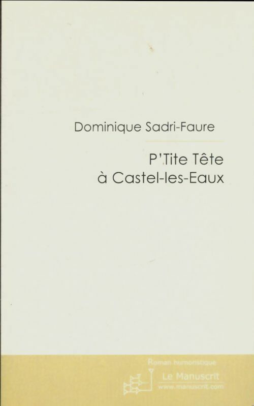 Livrenpoche : P'tite tête à Castel-les-Eaux - Dominique Sadri-Faure - Livre