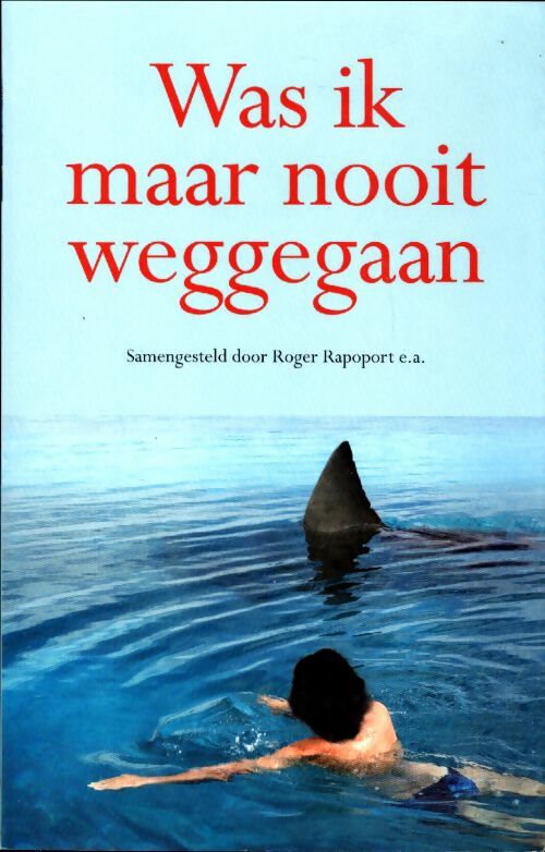 Livrenpoche : Was ik maar nooit weggegaan - Roger Rapoport - Livre