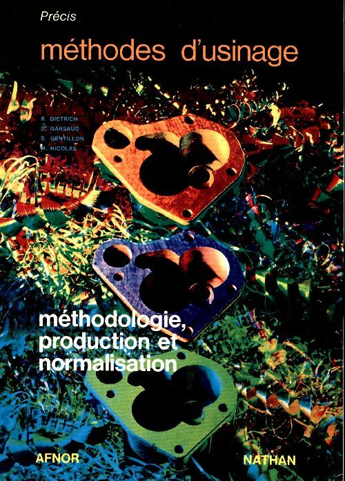 Livrenpoche : Précis de méthodes d'usinage. Méthodologie, production et normalisation - Robert Dietrich - Livre