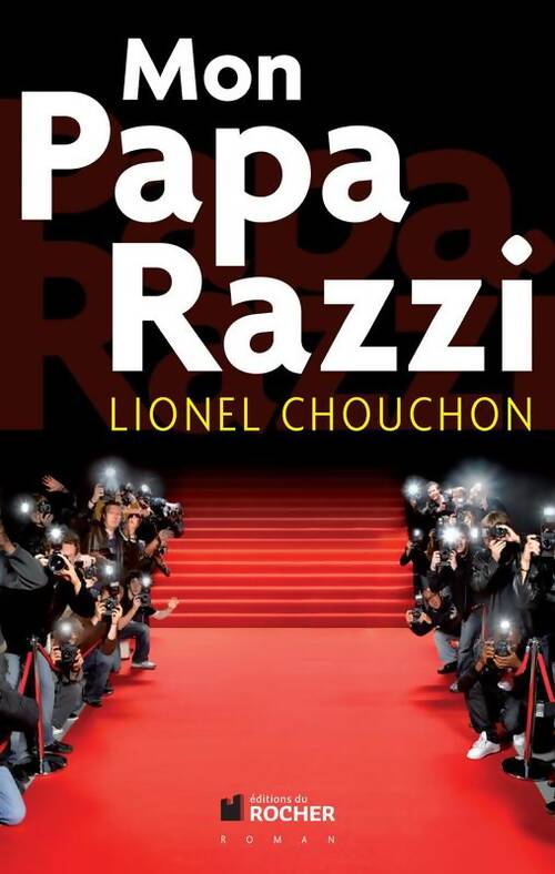 Livrenpoche : Mon papa razzi - Lionel Chouchon - Livre