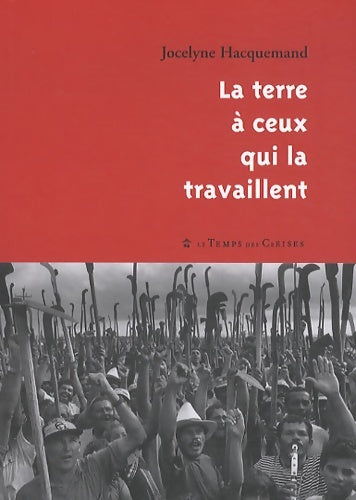 Livrenpoche : La terre a ceux qui la travaillent - Jocelyne Hacquemand - Livre