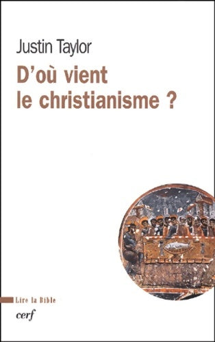 Livrenpoche : D'où vient le christianisme ? - Justin Taylor - Livre