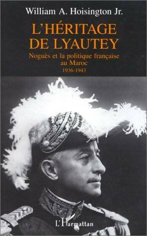 Livrenpoche : L'héritage de lyautey - William A. Hoisington Jr - Livre