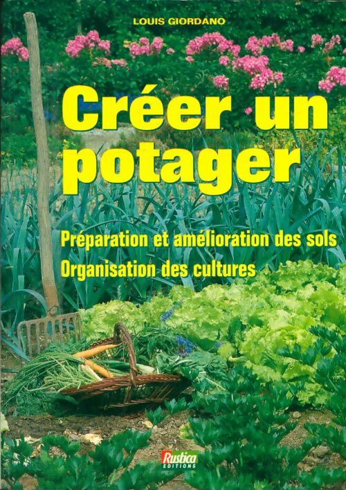 Livrenpoche : Créer un potager - Louis Giordano - Livre