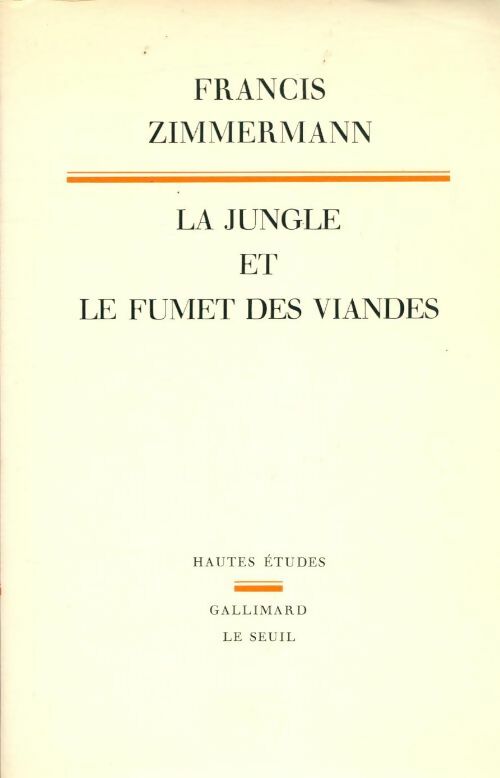 Livrenpoche : La jungle et le fumet des viandes. Un thème écologique dans la médecine hindoue - Francis Zimmermann - Livre