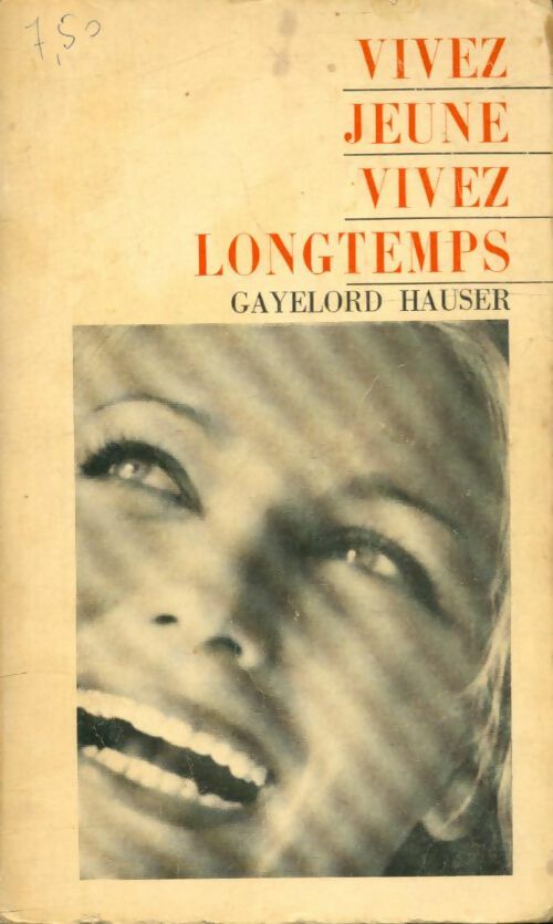 Livrenpoche : Vivez jeune, vivez longtemps - Gayelord Hauser - Livre