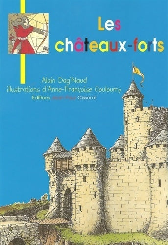 Livrenpoche : Les châteaux forts - Alain Dag'naud - Livre