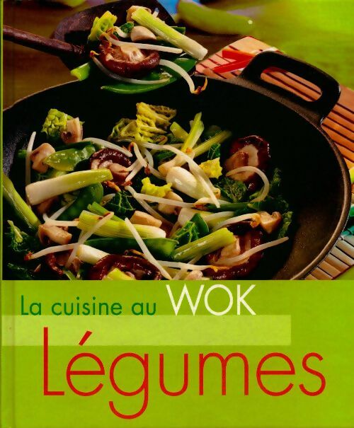 Livrenpoche : La cuisine au wok : Légumes - Collectif - Livre