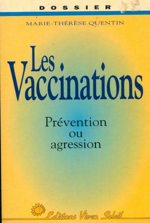 Livrenpoche : Les vaccinations : Prévention ou agression - Marie-Thérèse Quentin - Livre