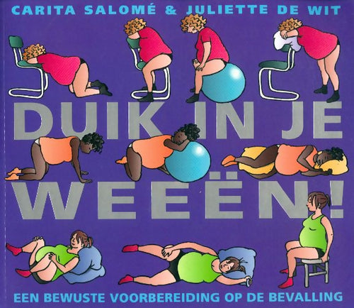 Livrenpoche : Duik in je weeën ! : Een bewuste voorbereiding op de bevalling - Carita Salomé - Livre