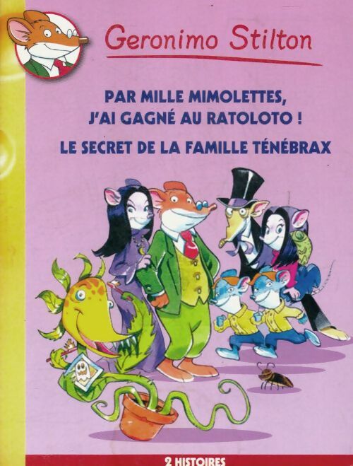 Livrenpoche : Par mille mimolettes, j'ai gagné au Ratoloto ! / Le secret de la famille Tenebrax - Geronimo Stilton - Livre