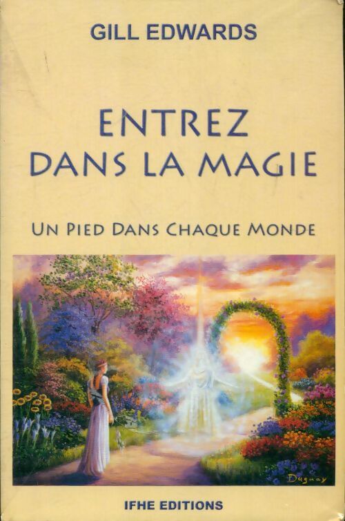 Livrenpoche : Entrez dans la magie. Un pied dans chaque monde - Gill Edwards - Livre