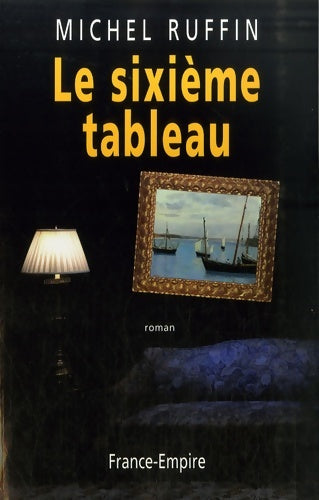 Livrenpoche : Le sixième tableau - Michel Ruffin - Livre