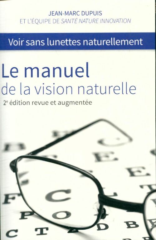 Livrenpoche : Le manuel de la vision naturelle - Jean-Marc Dupuis - Livre