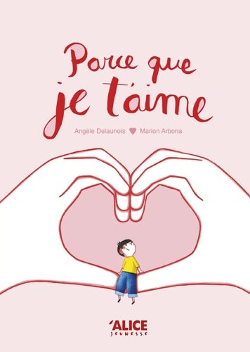 Livrenpoche : Parce que je t'aime - Angèle Delaunois - Livre