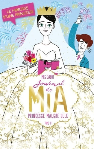 Livrenpoche : Journal de Mia, princesse malgré elle Tome XI : Le mariage d'une princesse - Meg Cabot - Livre