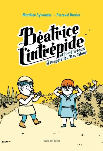 Livrenpoche : Béatrice l'intrépide et le délicieux François les Bas Bleus - Matthieu Sylvander - Livre