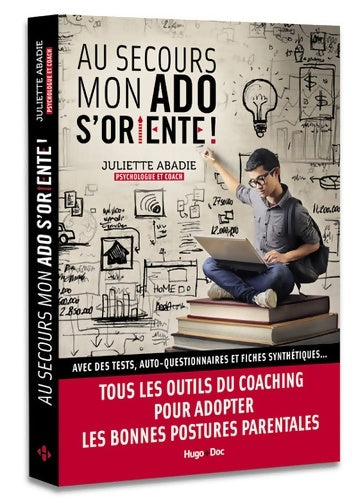 Livrenpoche : Au secours mon ado s'oriente ! - Juliette Abadie - Livre