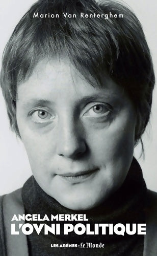 Livrenpoche : Angela merkel l'ovni politique - Marion Van Renterghem - Livre