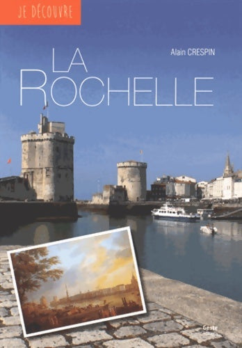 Livrenpoche : Je découvre la rochelle - Alain Crespin - Livre