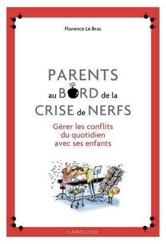 Livrenpoche : Parents au bord de la crise de nerfs - Florence Le Bras - Livre