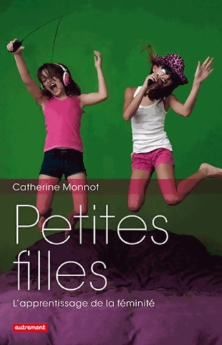 Livrenpoche : Petites filles : L'apprentissage de la féminité - Catherine Monnot - Livre