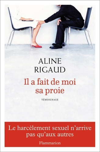 Livrenpoche : Il a fait de moi sa proie : Le harcÈlement sexuel n'arrive pas qu'aux autres - Aline Rigaud - Livre