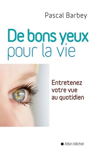 Livrenpoche : De bons yeux pour la vie - Pascal Barbey - Livre