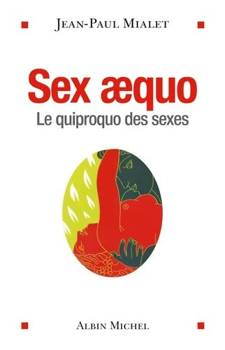 Livrenpoche : Sex aequo : Le quiproquo des sexes - Jean-Paul Mialet - Livre