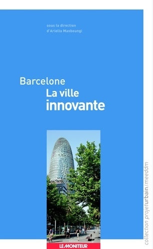Livrenpoche : Barcelone - la ville innovante - Ariella Masboungi - Livre