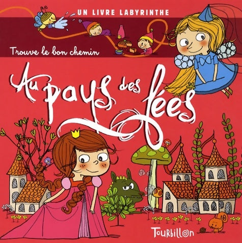 Livrenpoche : Au pays des fées : Trouve le bon chemin - Tourbillon - Livre