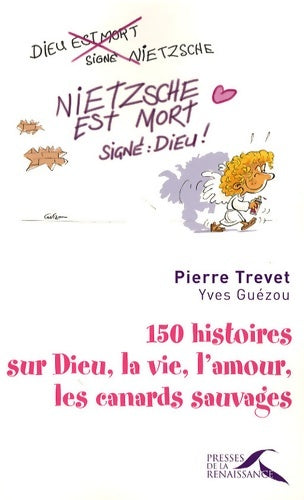 Livrenpoche : 150 histoires sur dieu la vie l'amour les canards sauvages - Pierre Trevet - Livre