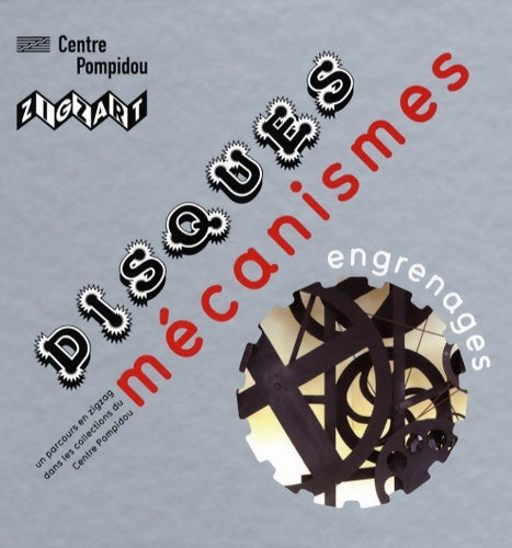 Livrenpoche : Disques mécanismes engrenages - Elizabeth Amzallag-Augé - Livre