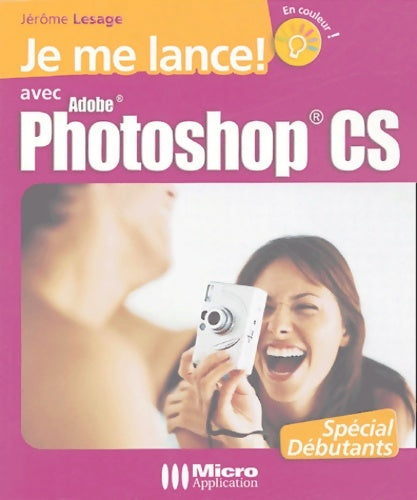 Livrenpoche : Je me lance avec photoshop cs - Jérôme Lesage - Livre
