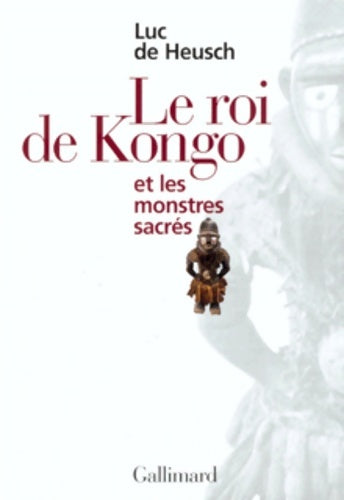 Livrenpoche : Le roi du congo et les monstres sacrés - Luc De Heusch - Livre