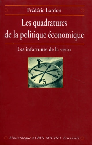 Livrenpoche : Les quadratures de la politique économique : Les infortunes de la vertu - Frédéric Lordon - Livre