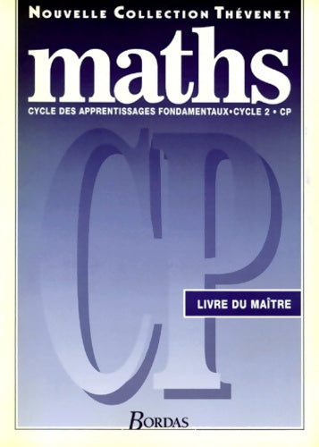 Livrenpoche : Mathématiques cycle des apprentissages fondamentaux CP : Cycle 2. Livre du maître - Thevenet - Livre