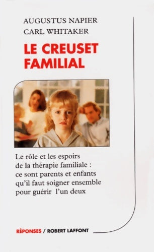 Livrenpoche : Le creuset familial - Augustus Napier Et Carl Whitaker - Livre