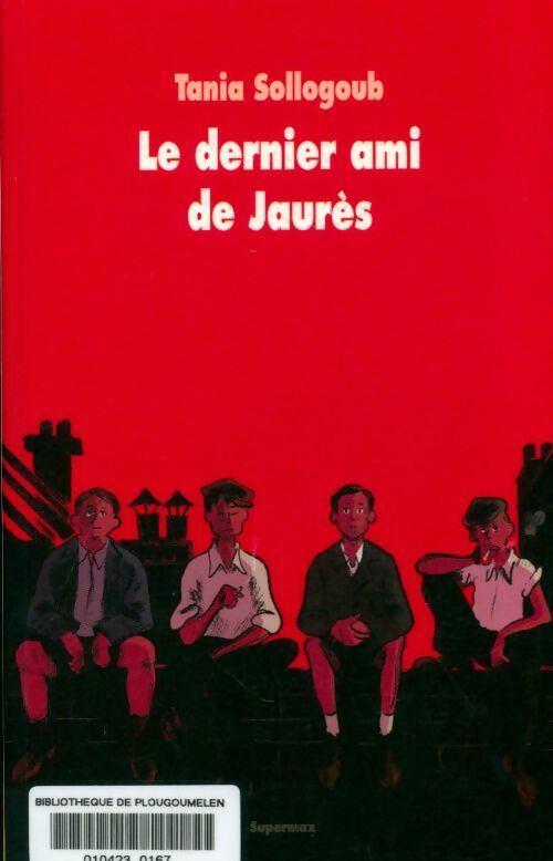 Livrenpoche : Le dernier ami de Jaurès - Tania Sollogoub - Livre