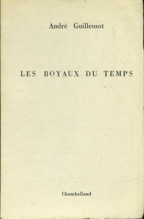 Livrenpoche : Les boyaux du temps - André Guillemot - Livre
